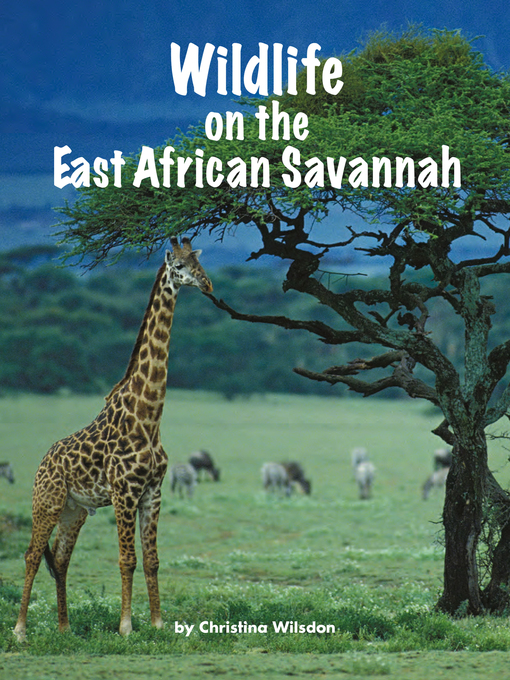 Title details for Wildlife on the East African Savannah by Christina Wilsdon - Available